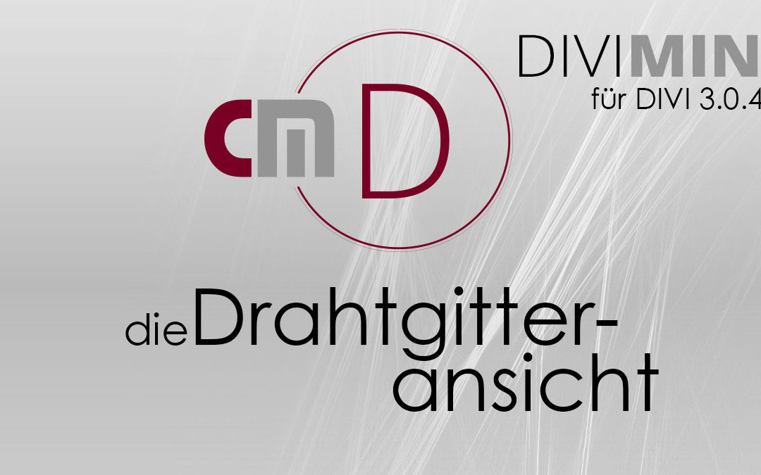 Divi Mini – Die Drahtgitteransicht