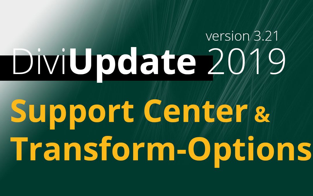 Divi Update – Support Center & Transform Options